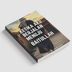 Ketika Aku Berjalan Menuju Baitullah